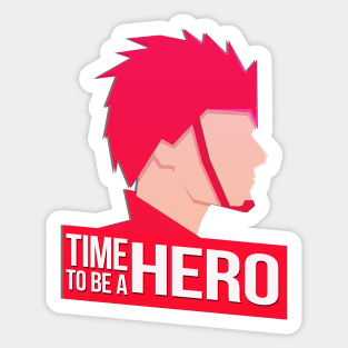 Time to be a hero Sticker